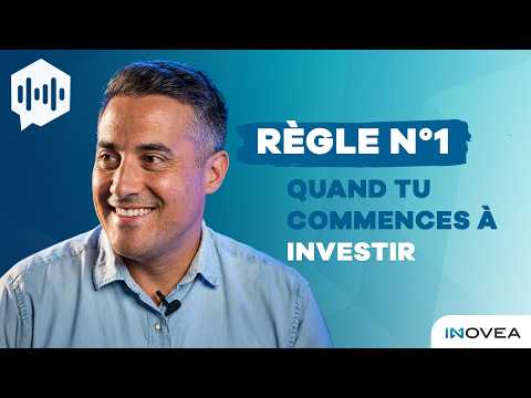 Règle n°1 : quand tu commences à investir